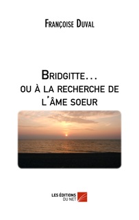 « Bridgitte…ou à la recherche de l’âme sœur »